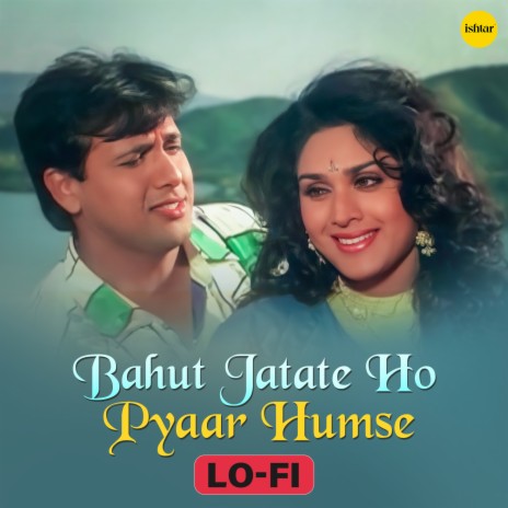 Bahut Jatate Ho Pyaar Humse (Lo Fi) ft. Mohd Aziz | Boomplay Music