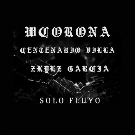 Solo Fluyo ft. Centenario villa & Zkylz garcia | Boomplay Music