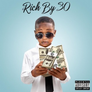 Rich By 30 lyrics | Boomplay Music