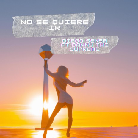 No se quiere ir ft. Danny The Supreme | Boomplay Music