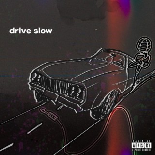 Drive Slow