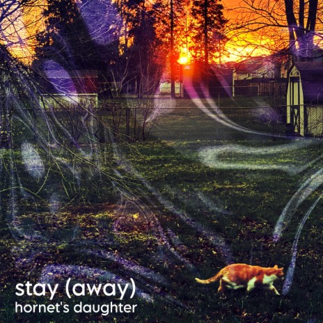 stay (away)