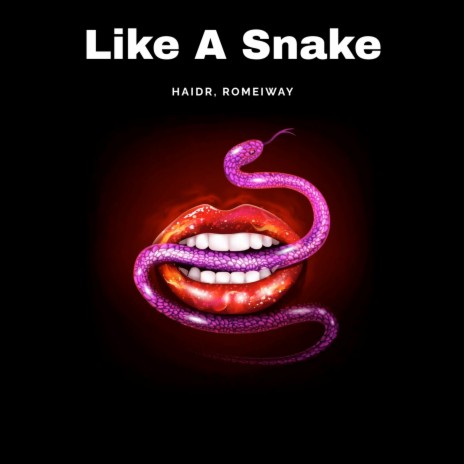 Like a Snake ft. Romeiway | Boomplay Music