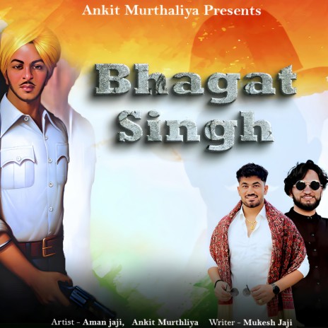 Bhagat Singh ft. Ankit Murthaliya | Boomplay Music