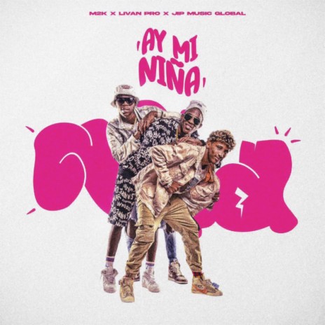 Ay Mi Niña ft. Livan Pro & JipMusic Global | Boomplay Music