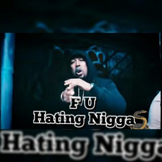 F U Hating Niggas