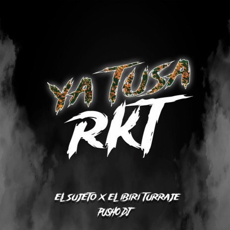 Yatusa (Rkt) ft. El Sujeto & El Ibiri Turraje | Boomplay Music