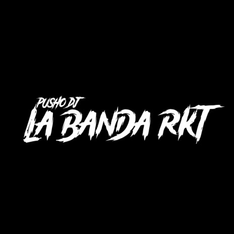 La Banda Rkt (Remix) | Boomplay Music