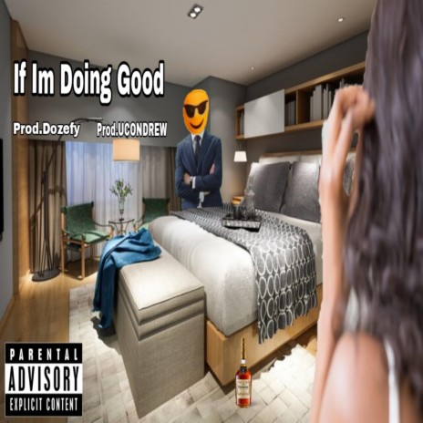 If im doing good ft. Prod.Dozefy & Prod.ucondrew | Boomplay Music