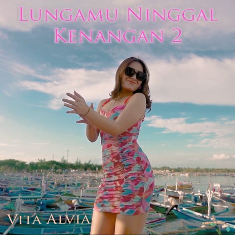 Lungamu Ninggal Kenangan 2 | Boomplay Music