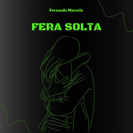 Fera Solta | Boomplay Music