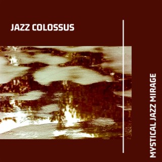 Mystical Jazz Mirage: Enigmatic Instrumental Jazz Tones for Ethereal Atmospheres