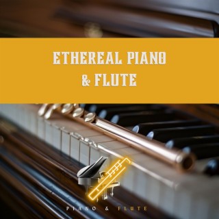 Ethereal Piano & Flute: New Age Serenity