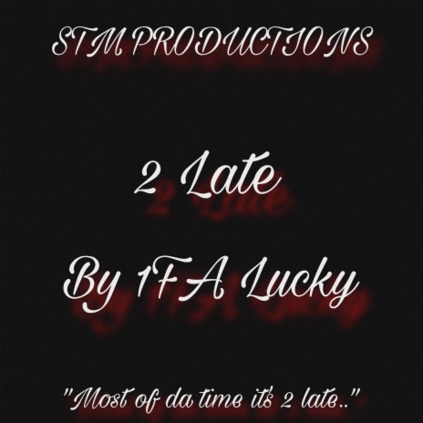 2 Late | Boomplay Music