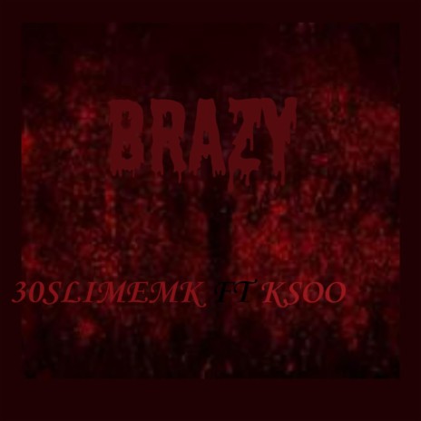 Brazyy ft. KSOO | Boomplay Music
