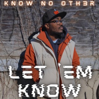 Let 'Em Know lyrics | Boomplay Music