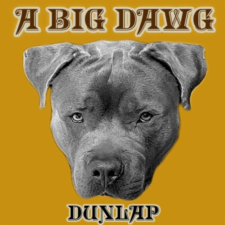 A Big Dawg | Boomplay Music