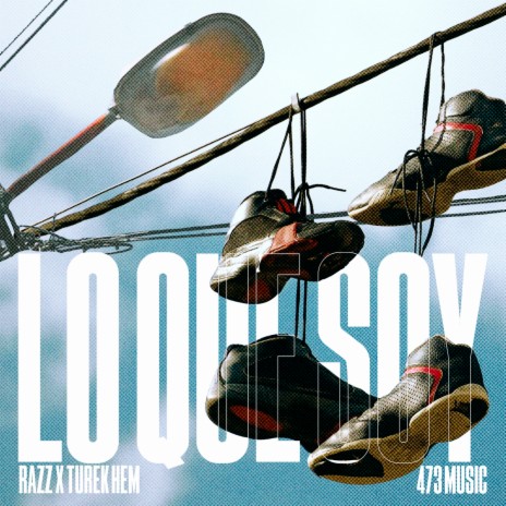 Lo Que Soy ft. RAZZ & Turek Hem | Boomplay Music