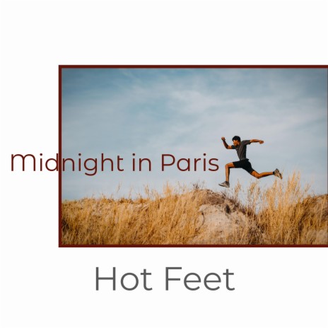 Hot Feet | Boomplay Music