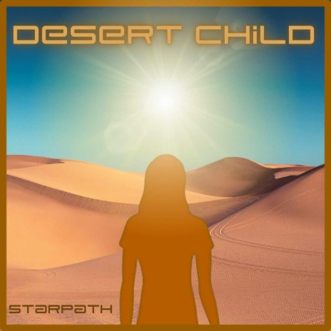 Desert Child | Boomplay Music