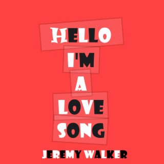 Hello I'm A Love Song