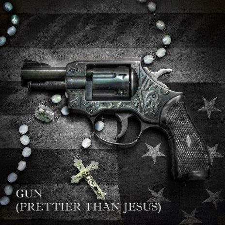 Gun (Prettier Than Jesus) | Boomplay Music