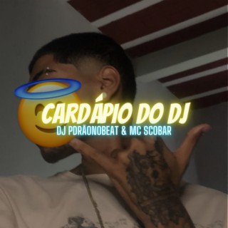 CARDÁPIO DO DJ