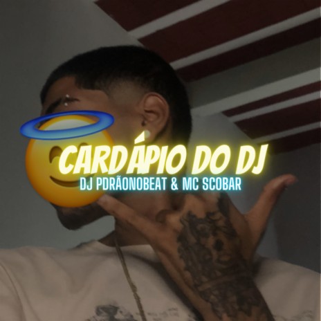 CARDÁPIO DO DJ ft. Mc scobar | Boomplay Music