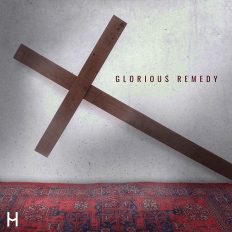 Glorious Remedy | Boomplay Music