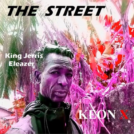 The Street ft. King Jerris Eleazer & Tayon Marquis | Boomplay Music