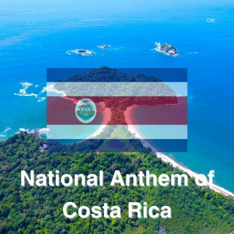 National Anthem of Costa Rica | Boomplay Music