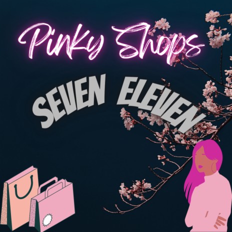 Seven Eleven ft. Pinky Shops | Boomplay Music