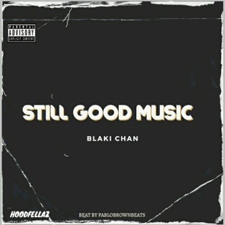 Still Good Music by Blaki Chan | Boomplay Music