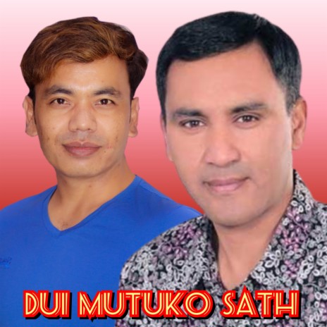 Dui Mutuko Sath ft. Narendra Pyasi & Saru Gautam | Boomplay Music