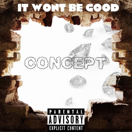 It Wont Be Good | Boomplay Music