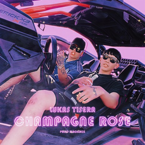 CHAMPAGNE ROSE ft. Lukas Tisera | Boomplay Music