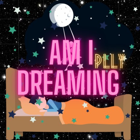 AM I DREAMING | Boomplay Music