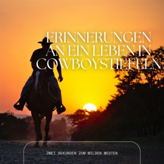 Erinnerungen an ein Leben in Cowboystiefeln