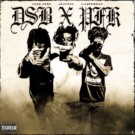 DSB X PFK ft. JAAYPFK & LIL2FRMDA4 | Boomplay Music