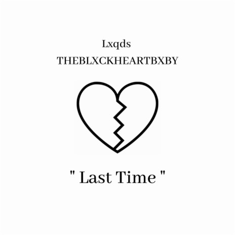 Last Time ft. THEBLXCKHEARTBXBY | Boomplay Music