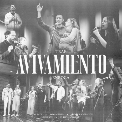 Trae Avivamiento ft. Avivamiento, Nueva Raza, Awaken Adoration, Euphoria Worship & Sin Muros | Boomplay Music