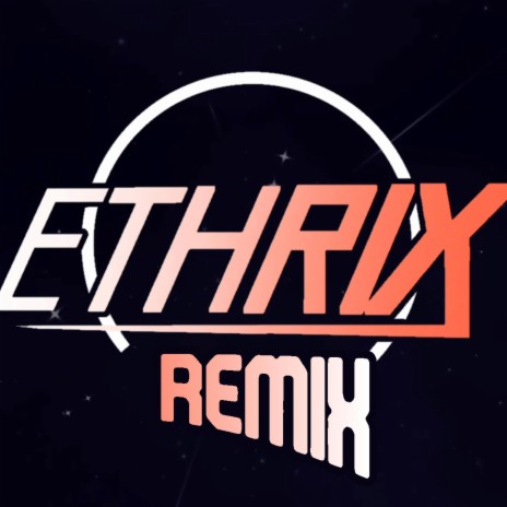 ETHRIX (Remix) | Boomplay Music