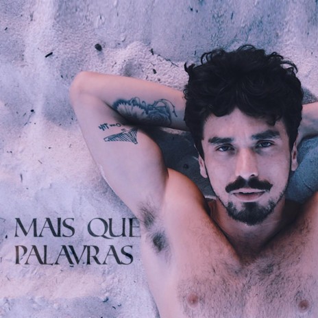 Mais que palavras | Boomplay Music