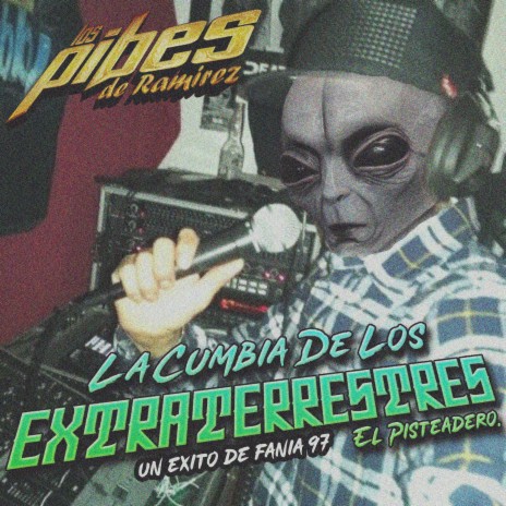 La Cumbia de los Extraterrestres (El Pisteadero)