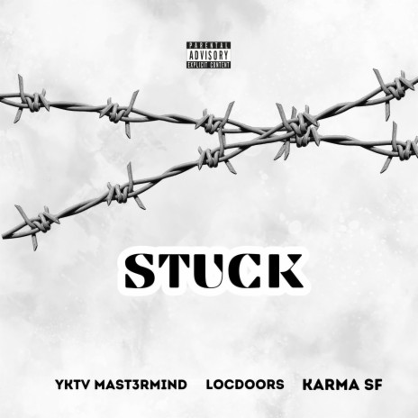 Stuck ft. LocDoors & Karma SF | Boomplay Music