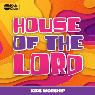 House of the Lord | Kids Worship