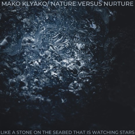 You Are Like A Stone On The Seabed That Is Watching Stars (feat. Mako Klyako) | Boomplay Music