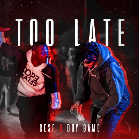 Too Late ft. Boy Game | Boomplay Music