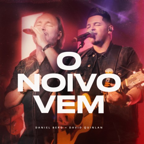 O Noivo Vem (Ao Vivo) ft. David Quinlan | Boomplay Music