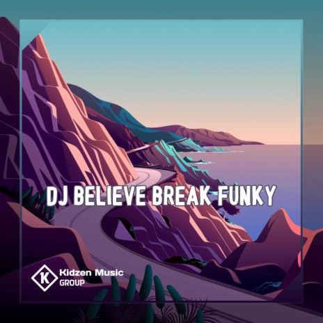 DJ Believe Break Funky 2023 | Boomplay Music